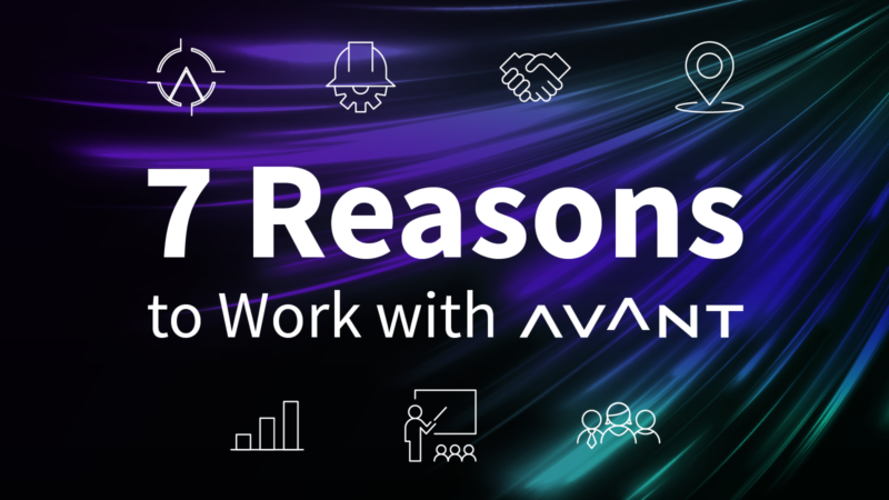 7 Reasons Why You Should Work with AVANT