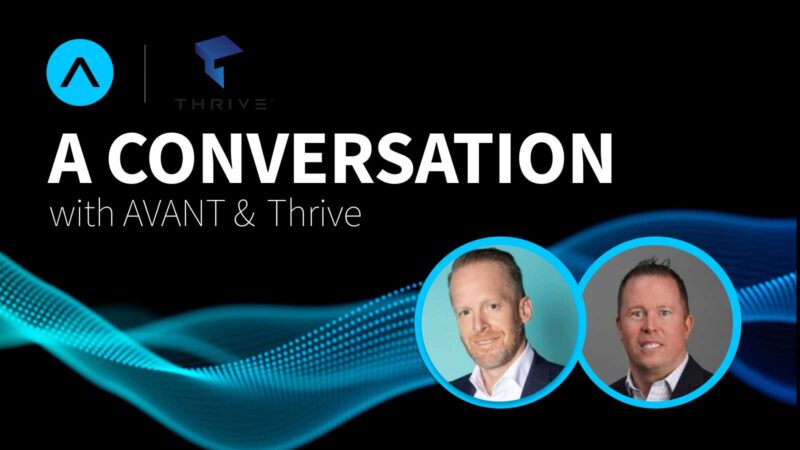 A Conversation with AVANT & Thrive – Featuring Drew Lydecker & John Holland