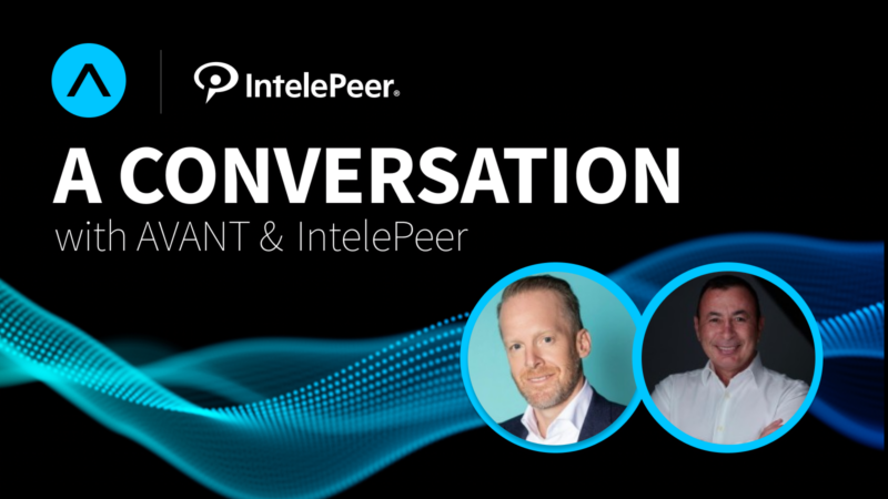 A Conversation with AVANT & IntelePeer - Featuring Drew Lydecker & Frank Fawzi