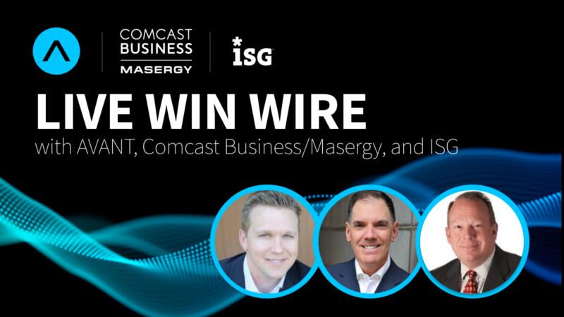 Live Win Wire Breakdown with ISG & Comcast Business/Masergy