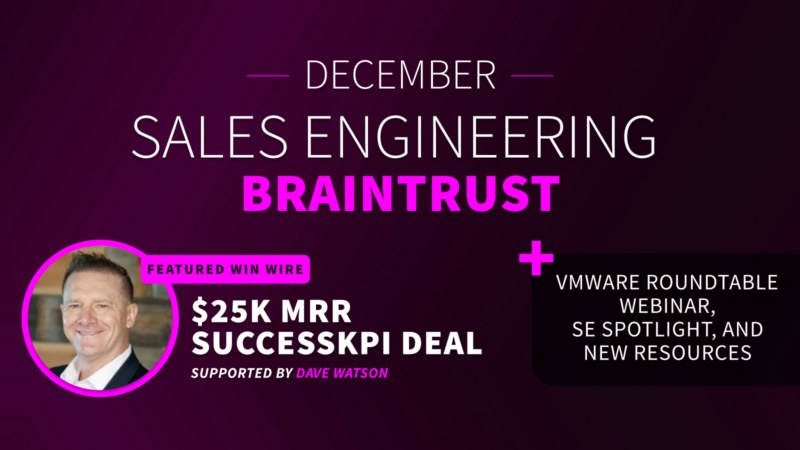 December Sales Engineering Braintrust